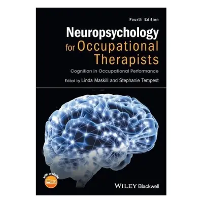 Neuropsychology for Occupational Therapists, Cognition in Occupational Performance John Wiley an