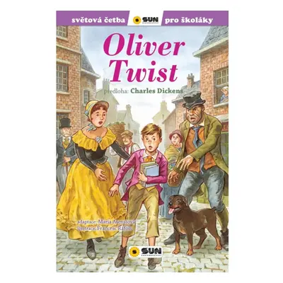 Oliver Twist - Světová četba pro školáky NAKLADATELSTVÍ SUN s.r.o.