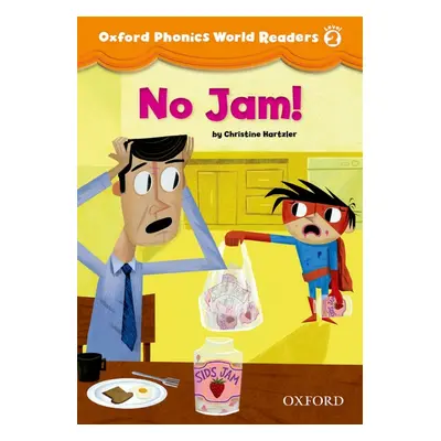 Oxford Phonics World 2 Reader: No Jam! Oxford University Press