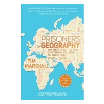 Prisoners of Geography, Ten Maps That Tell You Everything You Need to Know About Global Politics