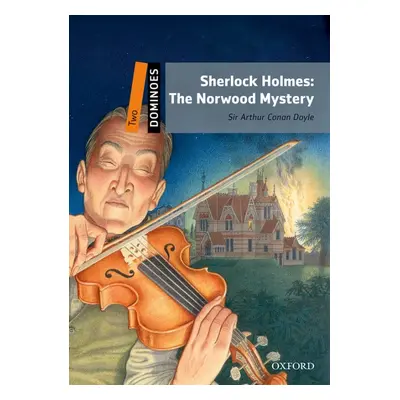 Dominoes 2 (New Edition) Sherlock Holmes: The Norwood Mystery Oxford University Press