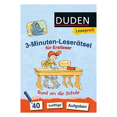 DUDEN Leseprofi – 3-Minuten-Leserätsel für Erstleser: Rund um die Schule FISCHER Duden