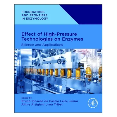 Effect of High-Pressure Technologies on Enzymes, Science and Applications Elsevier