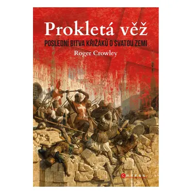 Prokletá věž: Poslední bitva křižáků o Svatou zemi CPRESS