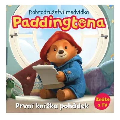 Dobrodružství medvídka Paddingtona - První knížka pohádek Alicanto