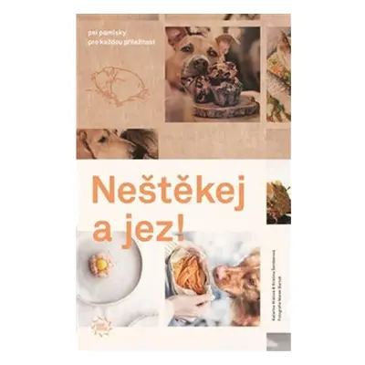 Neštěkej a jez! - O chlup lepší kuchařka Food Studio s.r.o.