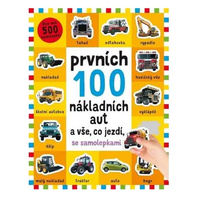 Prvních 100 nákladních aut a vše, co jezdí - se samolepkami Svojtka & Co. s. r. o.