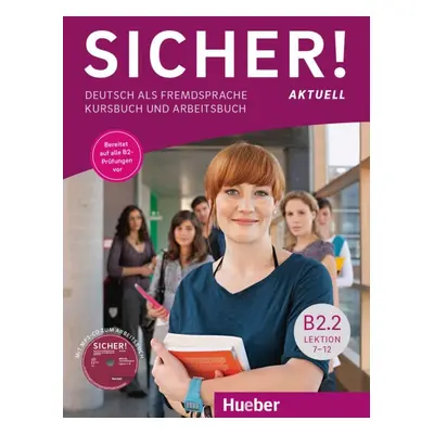 Sicher! aktuell B2.2 - Kurs- und Arbeitsbuch mit MP3-CD zum Arbeitsbuch, Lektion 7–12 Hueber Ver