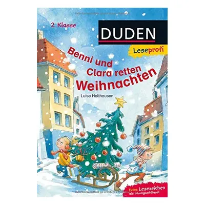 DUDEN Leseprofi – Benni und Clara retten Weihnachten, 2. Klasse FISCHER Duden