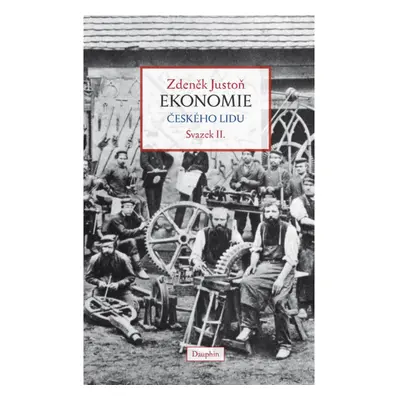 Ekonomie českého lidu II. díl - váz. Daniel Podhradský - Dauphin Praha