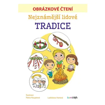 Nejznámější lidové tradice - Obrázkové čtení GRADA Publishing, a. s.