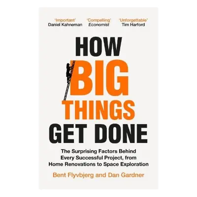 How Big Things Get Done, The Surprising Factors Behind Every Successful Project, from Home Renov