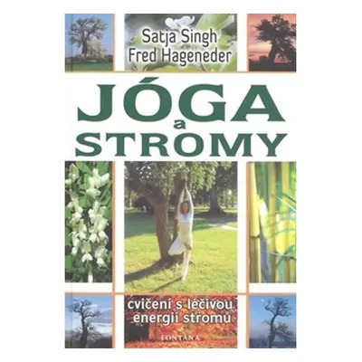 Jóga a stromy - Cvičení s léčivou energií stromů FONTÁNA ESOTERA, s.r.o.