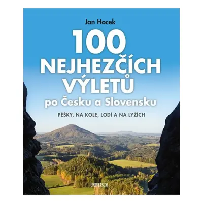 100 nejhezčích výletů po Čechách a Slovensku Euromedia Group, a.s.