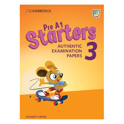 Pre A1 Starters 3 Authentic Examination Papers Student´s Book Cambridge University Press