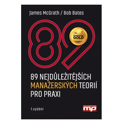 89 nejdůležitějších manažerských teorií pro praxi MANAGEMENT PRESS