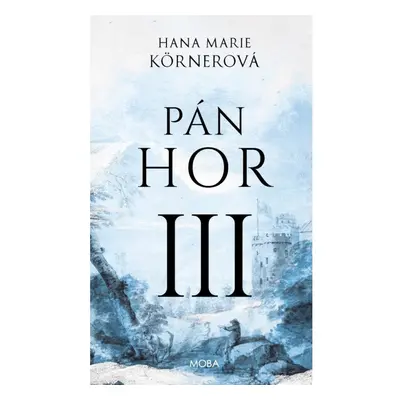 Pán hor III. Moravská Bastei MOBA, s. r. o.