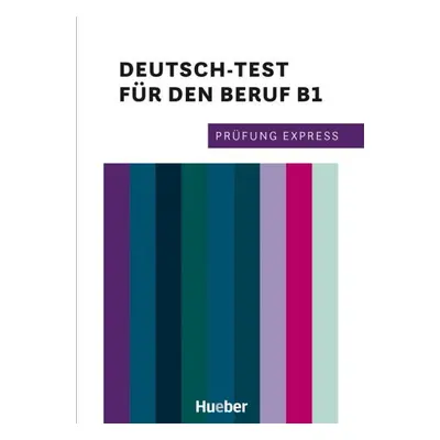 Prüfung Express – Deutsch-Test für den Beruf B1 Übungsbuch mit Audios online Hueber Verlag