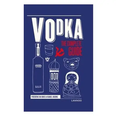 Vodka, The Complete Guide Lannoo Publishers