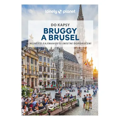 Bruggy a Brusel do kapsy - Lonely Planet Svojtka & Co. s. r. o.