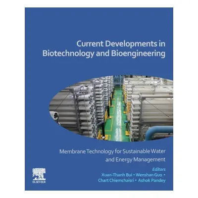 Current Developments in Biotechnology and Bioengineering, Membrane Technology for Sustainable Wa