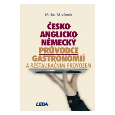 Česko-anglicko-německý průvodce gastronomií a restauračním provozem Nakladatelství LEDA