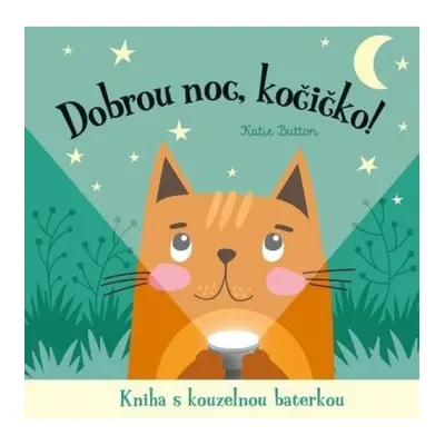 Dobrou noc, kočičko! Kniha s kouzelnou baterkou Svojtka & Co. s. r. o.