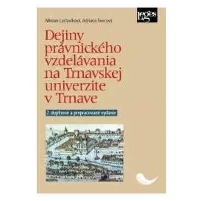 Dejiny právnického vzdelávania na Trnavskej univerzite v Trnave Nakladatelství Leges, s.r.o.