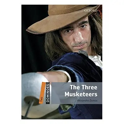 Dominoes 2 (New Edition) The Three Musketeers with MP3 Audio Download Oxford University Press