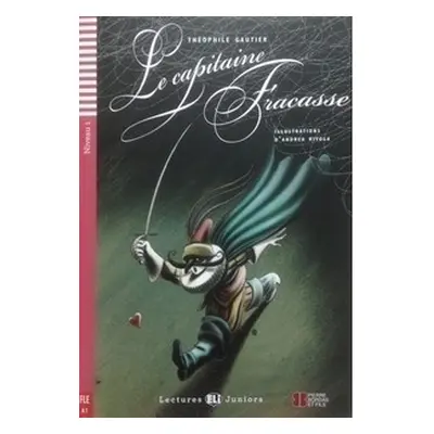 Lectures ELI Juniors Niveau 1 (A1): LE CAPITAINE FRACASSE + Downlodable Multimedia ELI