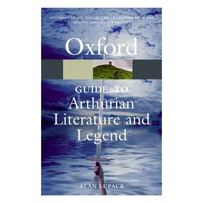 OXFORD GUIDE TO ARTHURIAN LITERATURE AND LEGEND Oxford University Press