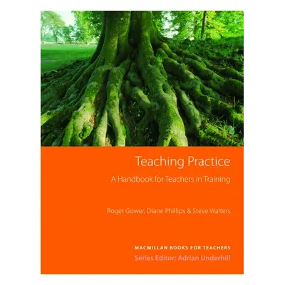 Teaching Practice, A Handbook for Teachers in Training Macmillan