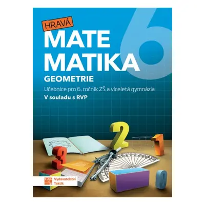 Hravá matematika 6 - učebnice 2. díl (geometrie) TAKTIK International, s.r.o