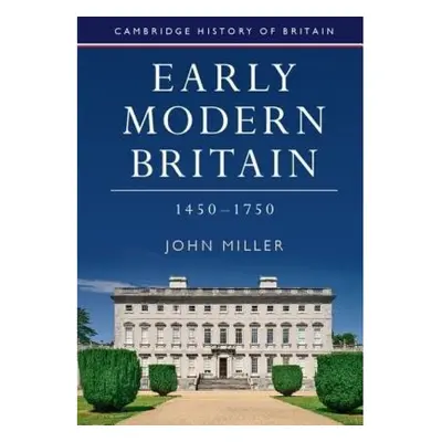 Early Modern Britain, 1450–1750 Cambridge University Press