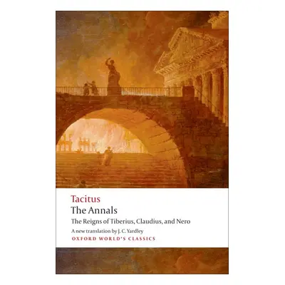 Oxford World´s Classics The Annals: The Reigns of Tiberius, Claudius, and Nero Oxford University