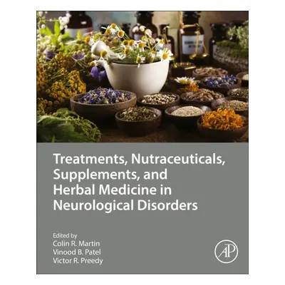 Treatments, Nutraceuticals, Supplements, and Herbal Medicine in Neurological Disorders Elsevier