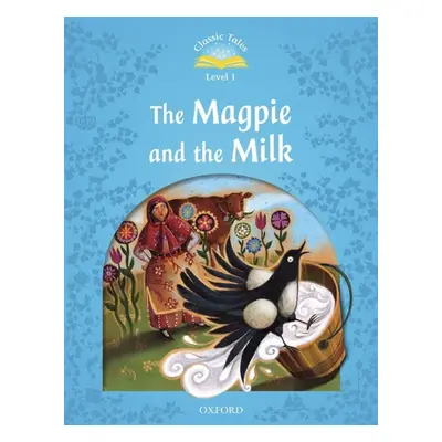 Classic Tales Second Edition 1: The Magpie and the Farmers Milk with Book and Audio MultiROM Oxf