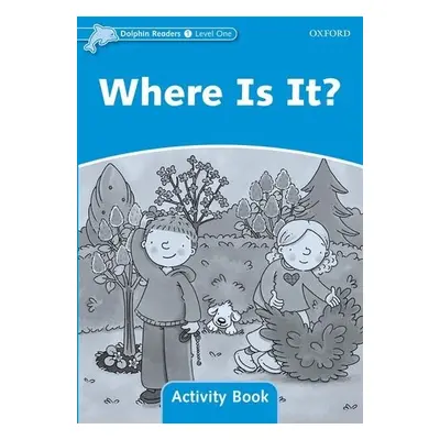 Dolphin Readers Level 1 Where Is It? Activity Book Oxford University Press