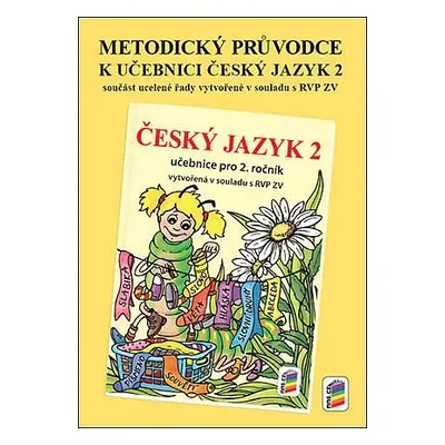 Metodický průvodce učebnicí Český jazyk 2 (2-65) NOVÁ ŠKOLA, s.r.o