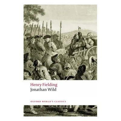 Oxford World´s Classics Jonathan Wild Oxford University Press