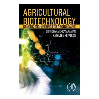 Agricultural Biotechnology, Genetic Engineering for a Food Cause Elsevier