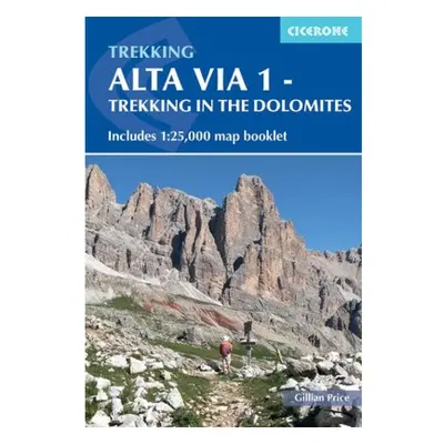 Alta Via 1 - Trekking in the Dolomites, Includes 1:25,000 map booklet Cicerone Press