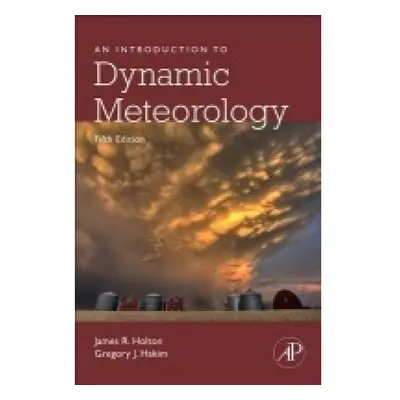 Introduction to Dynamic Meteorology Elsevier Science Publishing Co Inc