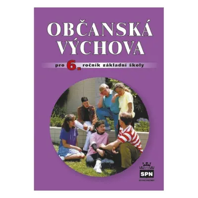 Občanská výchova pro 6. ročník základní školy SPN - pedagog. nakladatelství