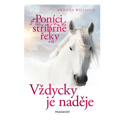 Poníci od stříbrné řeky – Vždycky je naděje Fragment