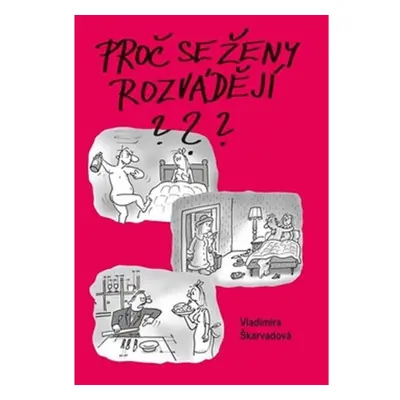 Proč se ženy rozvádějí? Ing. Drahomír Rybníček-Vydavatelství AKCENT