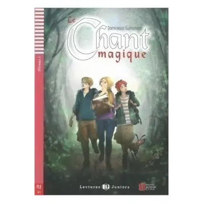 Lectures ELI Juniors Niveau 1 (A1): LE CHANT MAGIQUE + Downlodable Multimedia ELI