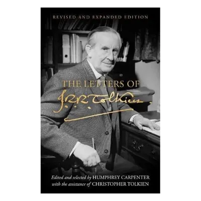 Letters of J. R. R. Tolkien, Revised and Expanded Edition HarperCollins Publishers