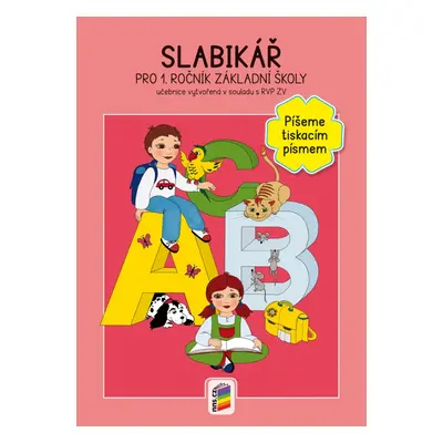 Slabikář – Píšeme tiskacím písmem (brožovaná vazba) (1-50) NOVÁ ŠKOLA, s.r.o