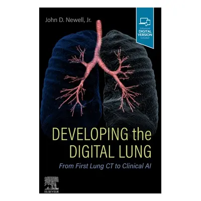 Developing the Digital Lung, From First Lung CT to Clinical AI Elsevier